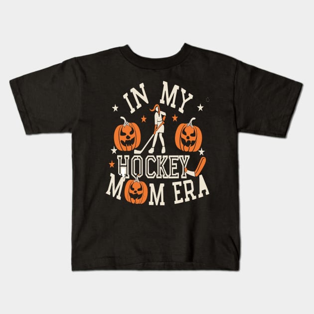 In My HOCKEY Mom Era Women Mama Sport Player Kids T-Shirt by rhazi mode plagget